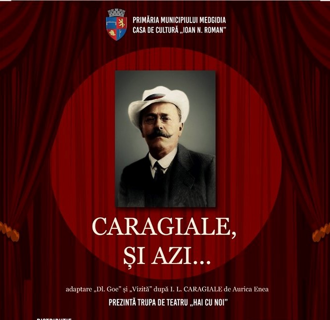 Primăria Municipiului Medgidia vă invită la spectacolul de teatru „Caragiale, și azi...”