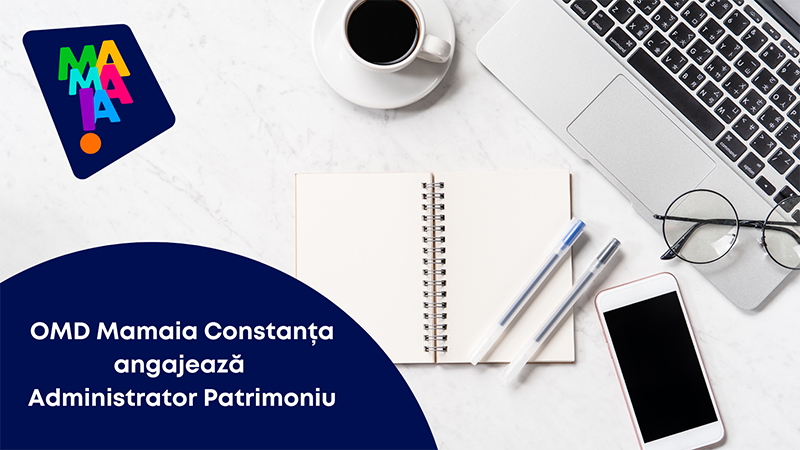 OMD Mamaia Constanța ANGAJEAZĂ: Este scos la concurs postul de administrator de patrimoniu