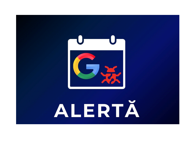 AVERTISMENT de la Directoratul de Securitate Cibernetică: Risc cu impact ridicat Malware livrat prin Google Calendar  