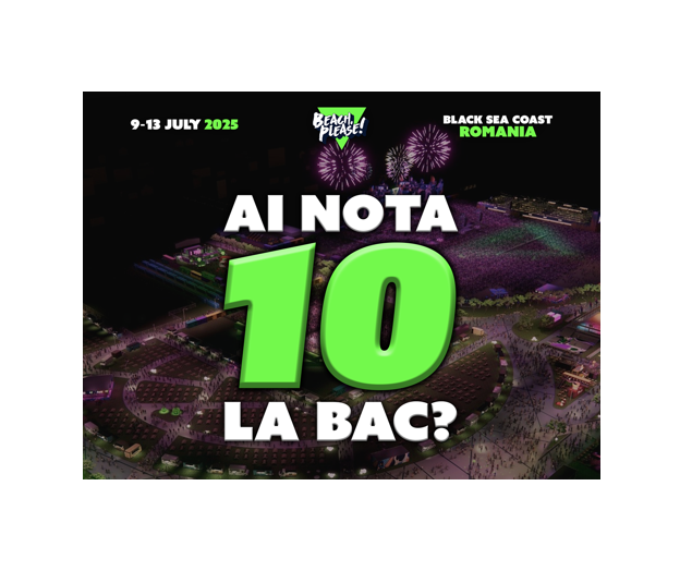 Dacă ai luat 10 la BAC, ai bilet gratuit la Beach, Please! cel mai mare festival de muzică din Europa