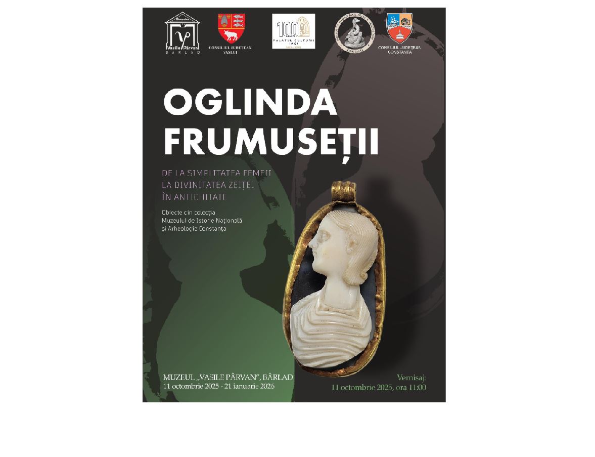 Oglinda frumuseții: expoziție dedicată feminității în Antichitate, vernisată la Bârlad, cu artefacte din colecția Muzeului de Istorie Națională și Arheologie Constanța