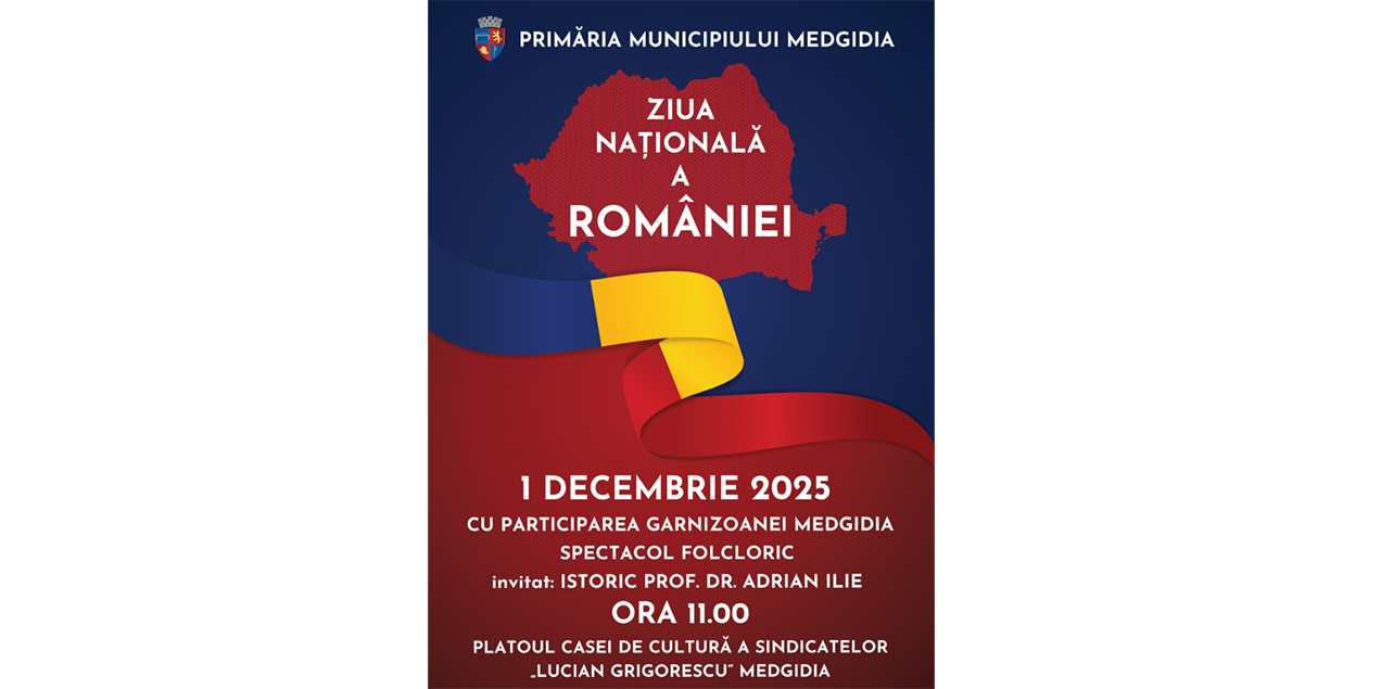 Primăria Medgidia continuă tradiția: Manifestările de 1 Decembrie au loc pe platoul Casei de Cultură a Sindicatelor Lucian Grigorescu