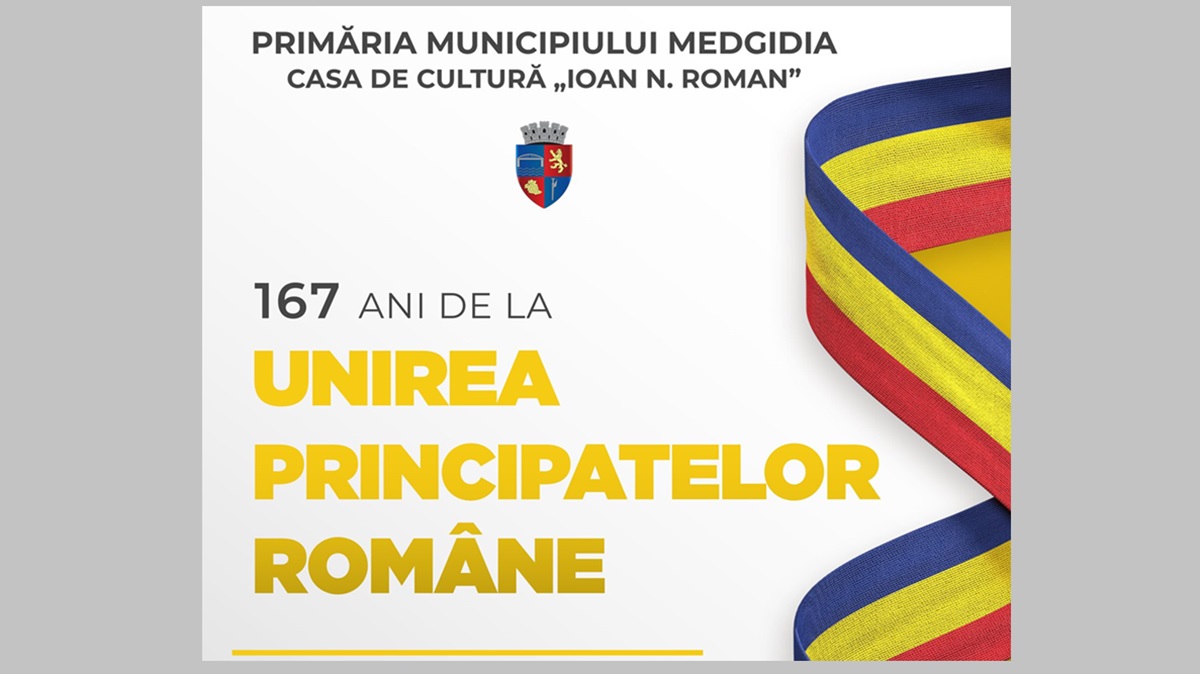 Primăria Medgidia marchează 167 de ani de la Unirea Principatelor Române! Iată unde vor avea loc festivitățile