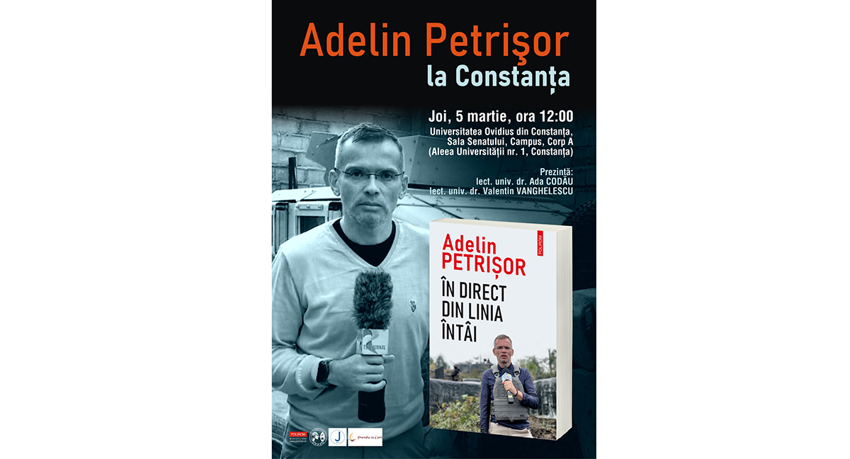Universitatea Ovidius din Constanța găzduiește lansarea volumului În direct din linia întâi, de Adelin Petrișor