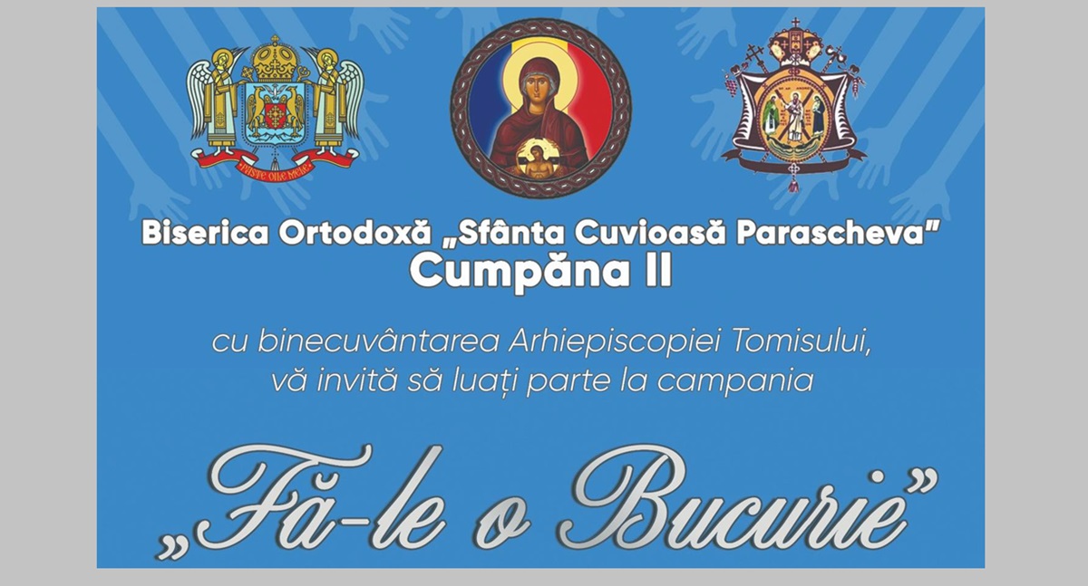 Parohia Cuvioasa Parascheva II Cumpăna anunță deschiderea campaniei intitulate Fă-le o Bucurie! Darul oferit cu inimă curată devine mângâiere