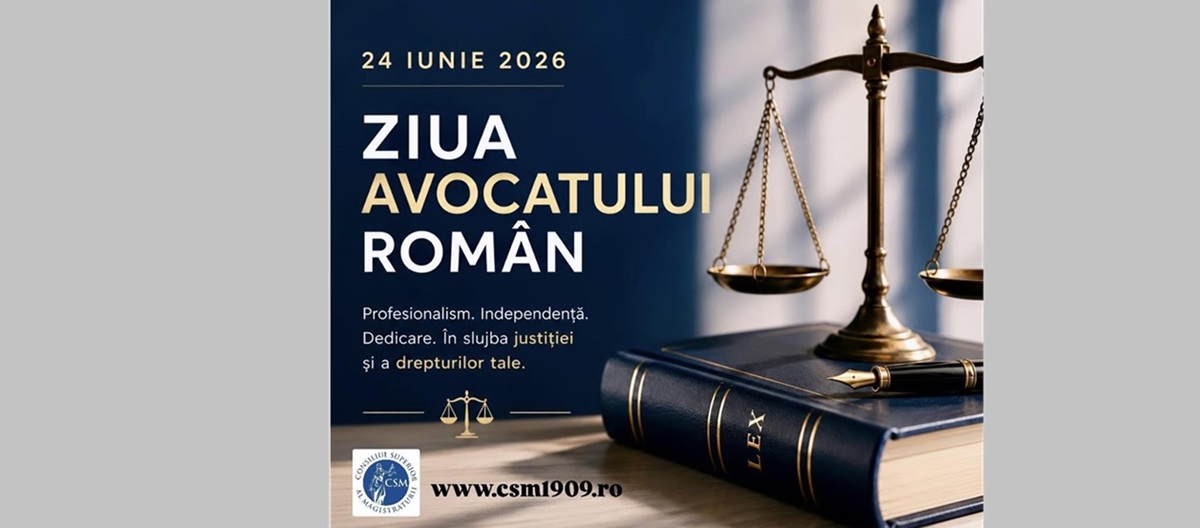 24 iunie, Ziua Avocatului Român! Iată ce transmite CSM