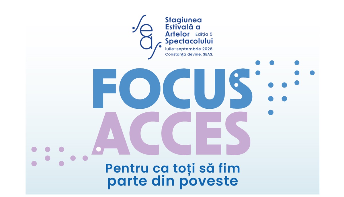 SEAS – primul festival din România cu o secțiune dedicată accesibilizării artelor spectacolului: FOCUS ACCES